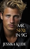  Jessika Klide - Mr Sexy in 9G - The Hardcore Series, #1.