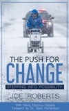  Joe Roberts - The Push for Change - Stepping into Possibility.