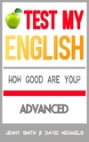  Jenny Smith et  David Michaels - Test My English. Advanced. How Good Are You? - Test My English, #3.