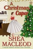  Shéa MacLeod - A Christmas Caper - Sugar Martin Vintage Cozy Mystery, #3.