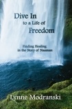  Lynne Modranski - Dive In to a Life of Freedom: Finding Healing in the Story of Naaman.