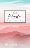 Matthew Buonocore et  Matt Buonocore - I Am Wonder - The Affirmation Collection, #3.