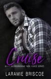  Laramie Briscoe - Cruise - The Moonshine Task Force Series, #6.