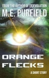  M.E. Purfield - Orange Flecks - Short Story.