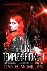  Daniel McMillan - The Lost Temple of Phoketh - Loren Alaysia, Galactic Vigilante, #2.