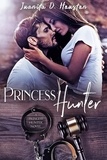  Juanita D. Houston - Princess Hunter - A Princess Hunter Novel, #1.