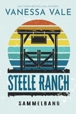  Vanessa Vale - Steele Ranch Sammelband: Bücher 1 - 5 - Steele Ranch.