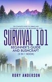  Tyler Macdonald - Survival 101 Bushcraft AND Survival 101 Beginner's Guide 2020 (2 Books In 1).