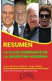  MAURICIO ENRIQUE FAU - Resumen de La Clase Dominante en la Argentina Moderna de Jorge Sábato - RESÚMENES UNIVERSITARIOS.