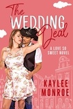  Kaylee Monroe - The Wedding Deal - A Love So Sweet Novel, #6.