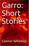  Connor Whiteley - Garro: Short Stories - The Garro Series, #4.