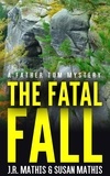  J. R. Mathis et  Susan Mathis - The Fatal Fall - The Father Tom Mysteries, #11.