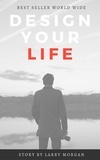  Larry Morgan - Design Your Life.