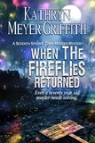  Kathryn Meyer Griffith - When the Fireflies Returned - Spookie Town Mysteries, #7.