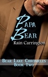  Rain Carrington - Papa Bear (A M/M/M BDSM Romance) - Bear Lake Chronicles, #2.