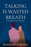  Rasana Atreya - Talking Is Wasted Breath - Daughters Of Destiny.