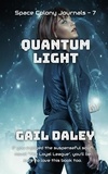  Gail Daley - Quantum Light - Space Colony Journals, #7.