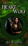  Megan Smith - The Heart of a Wolf - Blackstar Guardians, #3.