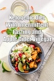  Green leatherr - Ketogenic Diet With Intermittent Fasting and Apple Cider Vinegar.