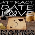  Marcus Kutka - Attract Date Love.