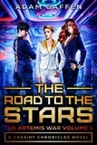  Adam Gaffen - The Road to the Stars - The Artemis War, #1.