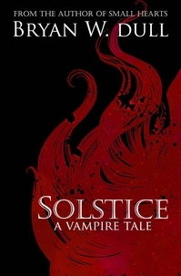  Bryan W. Dull - Solstice - The Solstice Chronicles, #1.