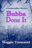  Maggie Toussaint - Bubba Done It - A Dreamwalker Mystery, #2.