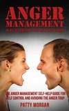  Patty Morgan - Anger Management in Relationships for Men and Women: The Anger Management Self-Help Guide for Self Control and Avoiding the Anger Trap.