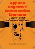  Sergio Torres-Martínez - Applied Cognitive Construction Grammar:  Cognitive Guide to the Teaching of Modal Verbs - Applications of Cognitive Construction Grammar, #4.