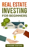  Giovanni Rigters - Real Estate Investing for Beginners.