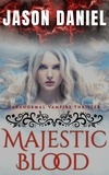  Jason Daniel - Majestic Blood - Paranormal Vampire Thriller Series, #1.