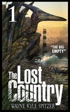  Wayne Kyle Spitzer - The Lost Country, Episode One: “The Big Empty” - The Lost Country, #1.