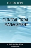  Editor IJSMI - Clinical Trial Management – an Overview.