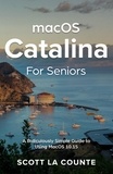  Scott La Counte - MacOS Catalina for Seniors: A Ridiculously Simple Guide to Using MacOS 10.15.