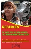  MAURICIO ENRIQUE FAU - Resumen de El Faro del fin del Mundo. La Crisis Argentina de 2001 de Waldo Ansaldi - RESÚMENES UNIVERSITARIOS.