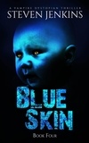  Steven Jenkins - Blue Skin: Book Four - Blue Skin, #4.