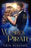  Erin Bedford - Wendy's Pirate - Fairy Tale Bad Boys, #2.