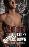  Rain Carrington - When the Chips are Down - Aztecas MC, #2.