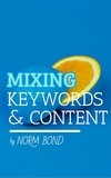  Norm Bond - Mixing Keywords &amp; Content.