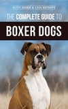  Erin Hotovy et  Ruth Shirk - The Complete Guide to Boxer Dogs: Choosing, Raising, Training, Feeding, Exercising, and Loving Your New Boxer Puppy.