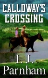  I. J. Parnham - Calloway's Crossing.