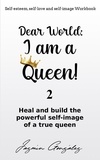  Jazmin Gonzalez - Dear World: I am a Queen! 2 - Self-esteem, self-love and self-image.