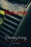  Danny King - The Monster Man of Horror House Returns - Monster Man, #2.