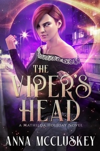 Anna McCluskey - The Viper's Head - Mathilda Holiday, #2.