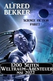  Alfred Bekker - 1200 Seiten Weltraum-Abenteuer Mai 2022: Science Fiction Paket.
