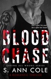  S. Ann Cole - Blood Chase - Loving All Wrong, #2.
