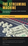  Music Marketing Rescue et  Thomas Ferriere - Spotify: The Streaming Machine - Music Business.