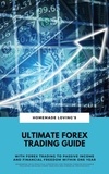  Homemade Loving's - Ultimate Forex Trading Guide: With Forex Trading To Passive Income And Financial Freedom Within One Year (Workbook With Practical Strategies For Trading And Financial Psychology).