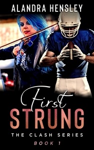  Alandra Hensley - First Strung - The Clash Series, #1.