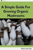  Roby Jose Ciju - A Simple Guide for Growing Organic Mushrooms.